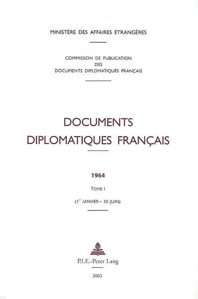 Documents diplomatiques français : 1964. Vol. 1. 1er janvier-30 juin