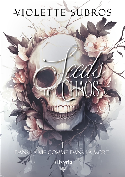 Seeds of chaos, tome 1 : Dans la vie comme dans la mort...