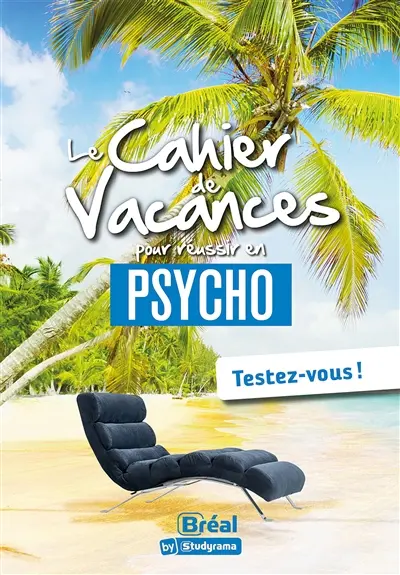 Le cahier de vacances pour réussir en psycho : testez-vous !