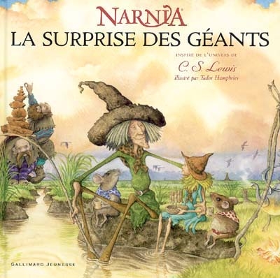 Les chroniques de Narnia. Vol. 2005. La surprise des géants : un conte du pays de Narnia
