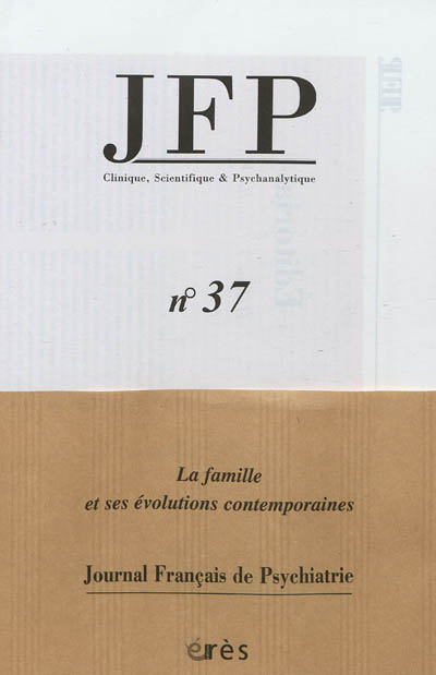 JFP Journal français de psychiatrie, n° 37. La famille et ses évolutions contemporaines