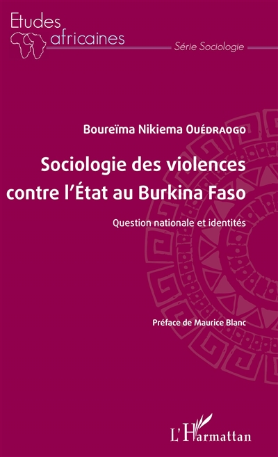 Sociologie des violences contre l'Etat au Burkina Faso : question nationale et identités