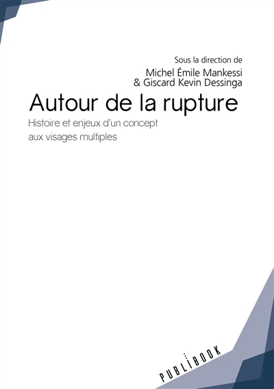Autour de la rupture : Histoire et enjeux d'un concept aux visages multiples