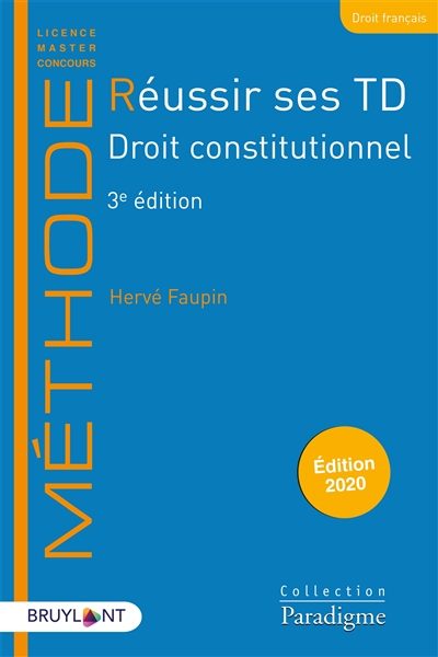 Réussir ses TD. Droit constitutionnel : édition 2020