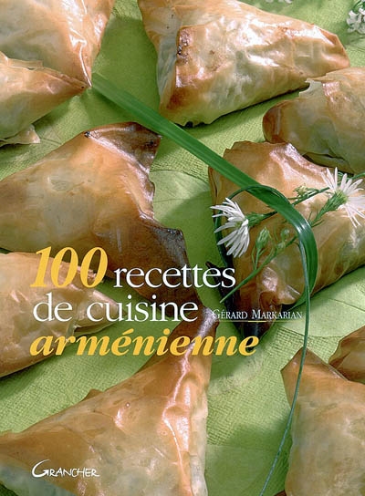 100 recettes de cuisine arménienne