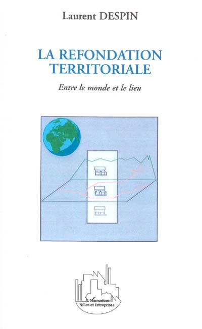 La refondation territoriale : entre le monde et le lieu