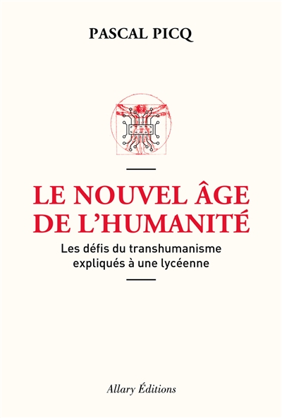 Le nouvel âge de l'humanité : les défis du transhumanisme expliqués à une lycéenne