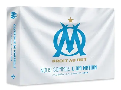 OM, droit au but : nous sommes l'OM nation : l'agenda-calendrier 2019