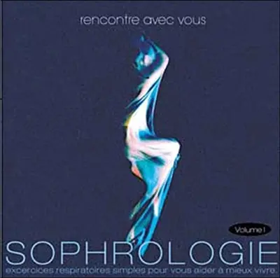 Rencontre avec vous : sophrologie : exercices de relaxation simples pour vous aider à mieux vivre. Vol. 1