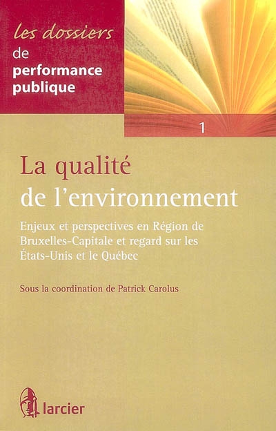 La qualité de l'environnement : enjeux et perspectives en région de Bruxelles-capitale et regard sur les Etats-Unis et le Québec