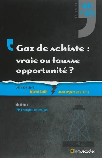 Gaz de schiste : vraie ou fausse opportunité ?