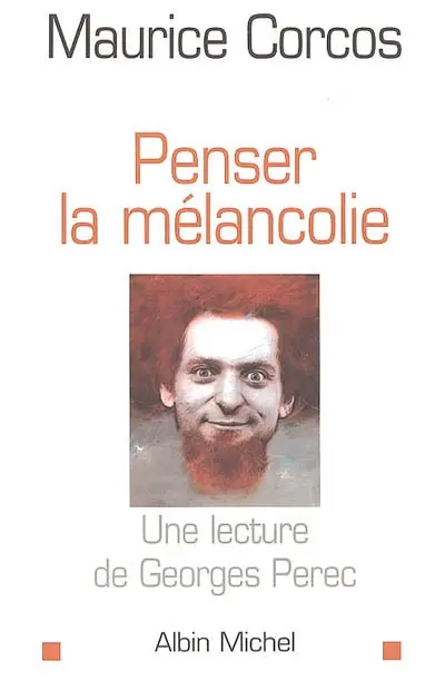 Penser la mélancolie : une lecture de Georges Perec