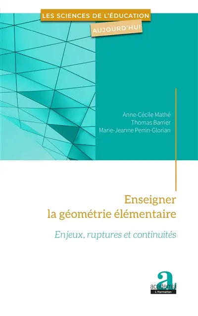 Enseigner la géométrie élémentaire : enjeux, ruptures et continuités