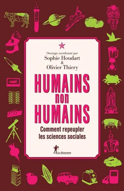 Humains, non humains : comment repeupler les sciences sociales