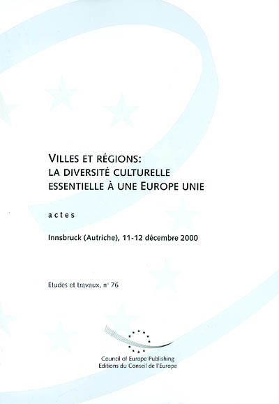Villes et régions : la diversité culturelle essentielle à une Europe unie : Innsbruck (Autriche), 11-12 décembre 2000, actes de la conférence