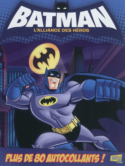Batman : l'alliance des héros