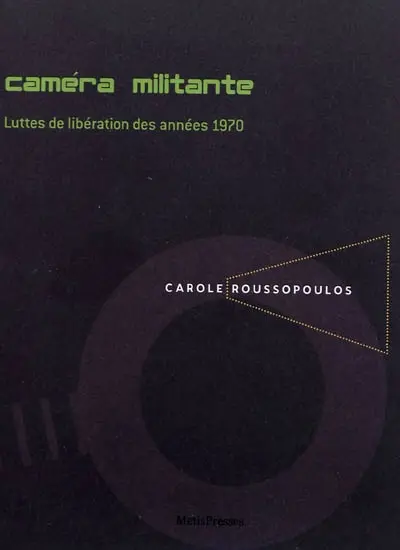 Caméra militante : luttes de libération des années 1970