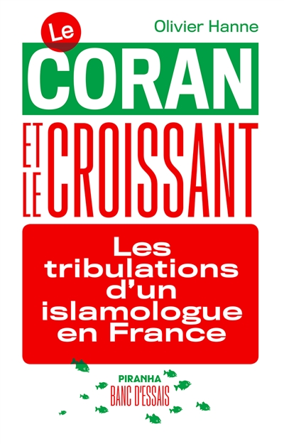 Le Coran et le croissant : les tribulations d'un islamologue en France