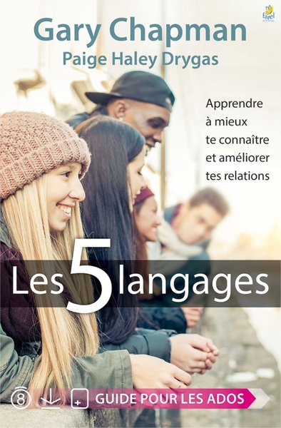 Les 5 langages : apprendre à mieux te connaître et améliorer tes relations : guide pour les ados
