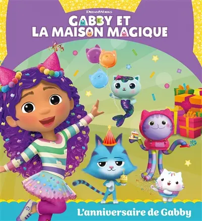 Gabby et la maison magique. L'anniversaire de Gabby