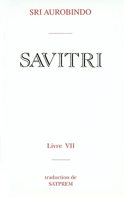 Savitri. Vol. 7. Le livre du yoga
