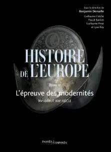 Histoire de l'Europe. Vol. 3. L'épreuve des modernités : XVe-début XIXe siècle