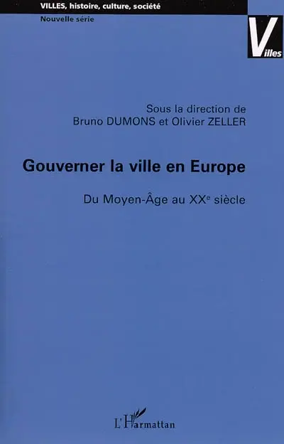 Gouverner la ville en Europe : du Moyen Age au XXe siècle
