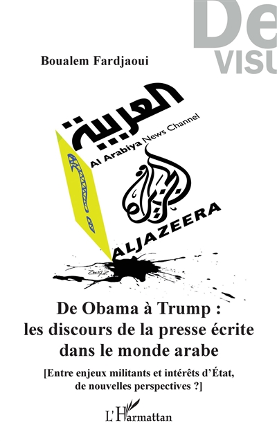 De Obama à Trump : les discours de la presse écrite dans le monde arabe en transformation : entre enjeux militants et intérêts d'Etat, de nouvelles perspectives ?