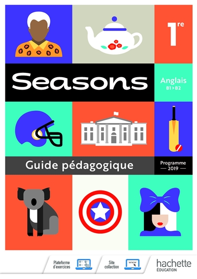 Seasons, anglais 1re, B1-B2 : guide pédagogique : programme 2019