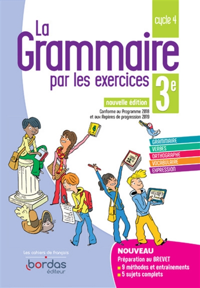 La grammaire par les exercices 3e, cycle 4 : conforme au programme 2018 et aux repères de progression 2019