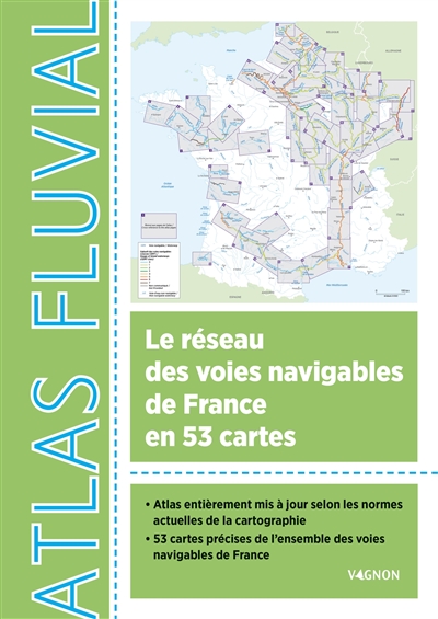 Atlas fluvial : le réseau des voies navigables de France en 53 cartes
