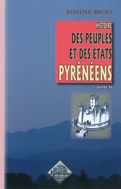 Histoire des peuples et des Etats pyrénéens (France & Espagne). Vol. 2