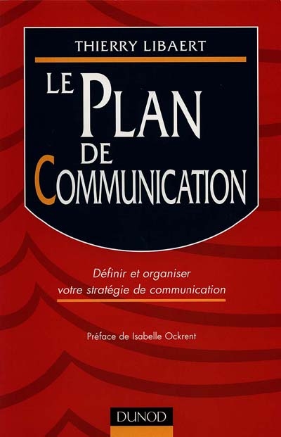 Le plan de communication : définir et organiser votre stratégie de communication