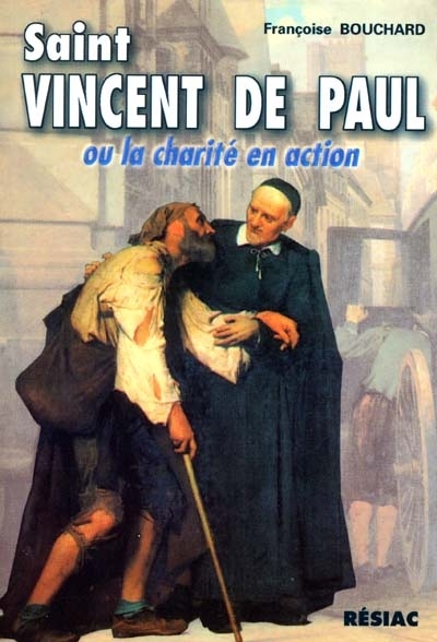 Saint Vincent de Paul : ou la charité en action