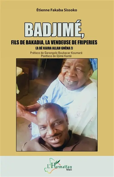 Badjimé, fils de Bakadia, la vendeuse de friperies (a bè kaira Allah gnèna !)