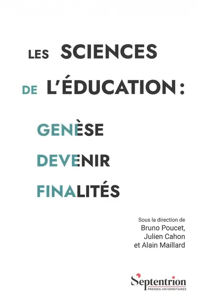 Les sciences de l'éducation : genèse, devenir, finalités : l'exemple de l'université de Picardie Jules Verne (1974-2024)