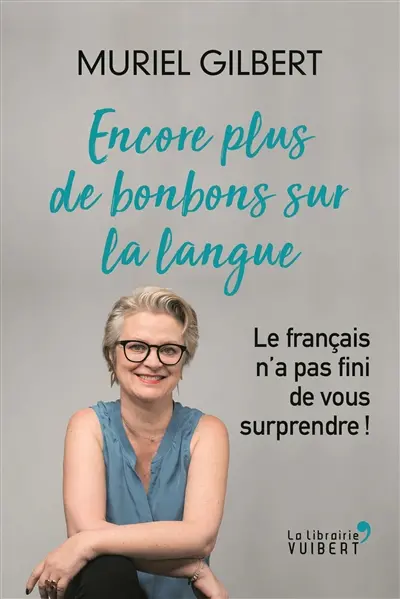 Encore plus de bonbons sur la langue : le français n'a pas fini de vous surprendre !