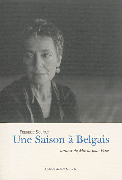 Une saison à Belgais : autour de Maria Joao Pires