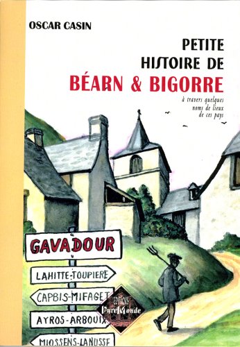 Petite histoire de Béarn & Bigorre à travers certains noms de lieux de ces pays