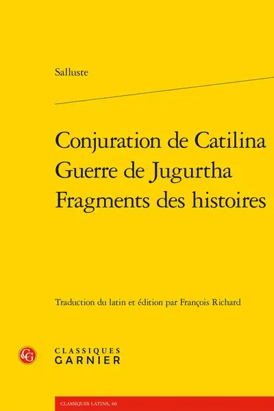 Conjuration de Catilina. Guerre de Jugurtha. Fragments des histoires