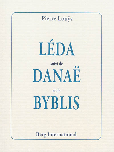 Léda. Danaë. Byblis