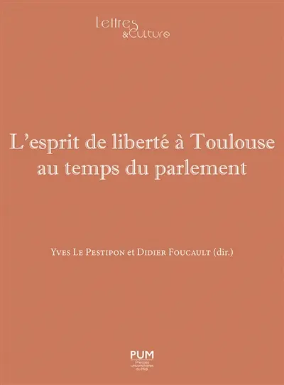 L'esprit de liberté à Toulouse au temps du parlement