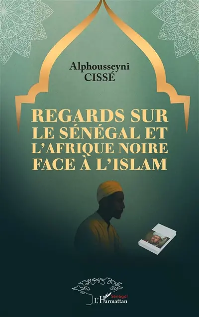 Regards sur le Sénégal et l'Afrique noire face à l'islam