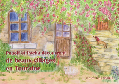 Popoff et Pacha découvrent de beaux villages en Touraine