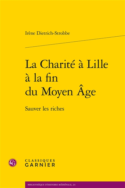 La charité à Lille à la fin du Moyen Age : sauver les riches