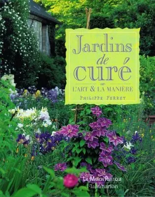Jardins de curé : l'art et la manière