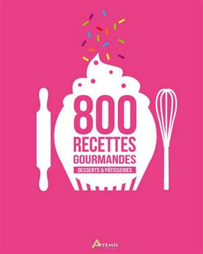 800 recettes gourmandes :...