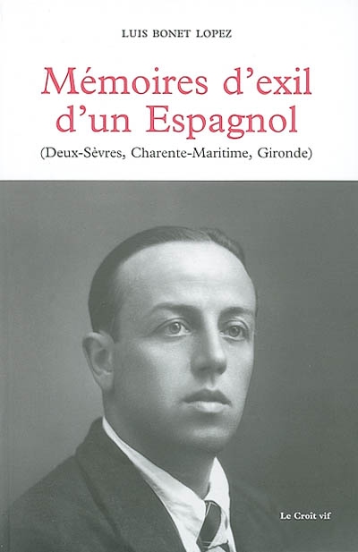 Mémoires d'exil d'un Espagnol (Deux-Sèvres, Charente-Maritime, Gironde)