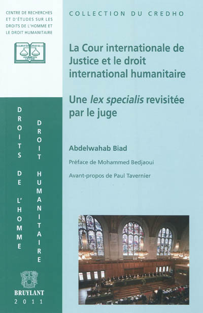 La Cour internationale de justice et le droit international humanitaire : une lex specialis revisitée par le juge