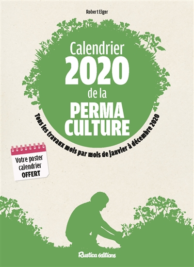 Calendrier 2020 de la permaculture : tous les travaux mois par mois de janvier à décembre 2020